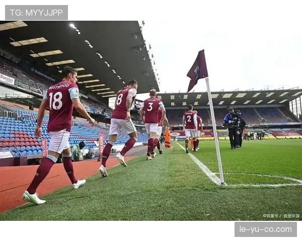 伯恩利状态回暖,英超赛场持续提升竞争力 伯恩利状态回暖,英超赛场持续提升竞争力
