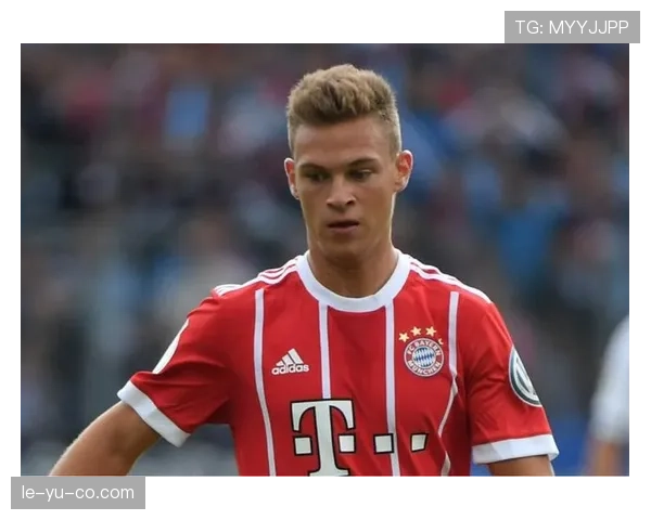 基米希表现稳健，强势坐稳拜仁中场核心引热议