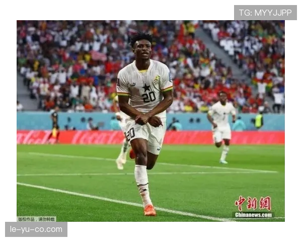 加纳进攻核心：库杜斯的责任与定位